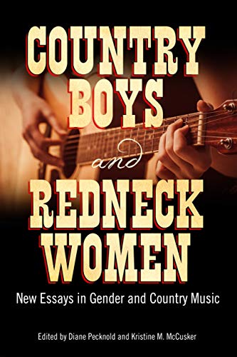 Beispielbild fr Country Boys and Redneck Women: New Essays in Gender and Country Music (American Made Music Series) zum Verkauf von Textbooks_Source