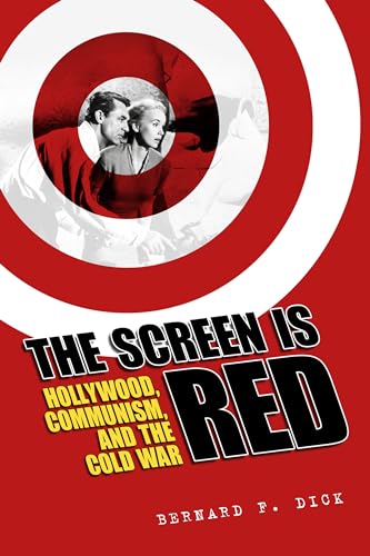 Imagen de archivo de The Screen Is Red: Hollywood, Communism, and the Cold War a la venta por HPB-Red