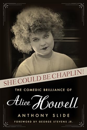 Beispielbild fr She Could Be Chaplin!: The Comedic Brilliance of Alice Howell zum Verkauf von ThriftBooks-Dallas