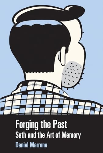 Imagen de archivo de Forging the Past: Seth and the Art of Memory (Tom Inge Series on Comics Artists) a la venta por HPB-Red