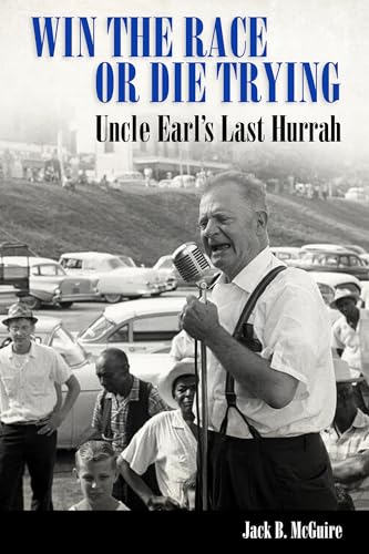 9781496807632: Win the Race or Die Trying: Uncle Earl's Last Hurrah