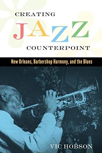 Stock image for Creating Jazz Counterpoint: New Orleans, Barbershop Harmony, and the Blues (American Made Music Series) for sale by Midtown Scholar Bookstore