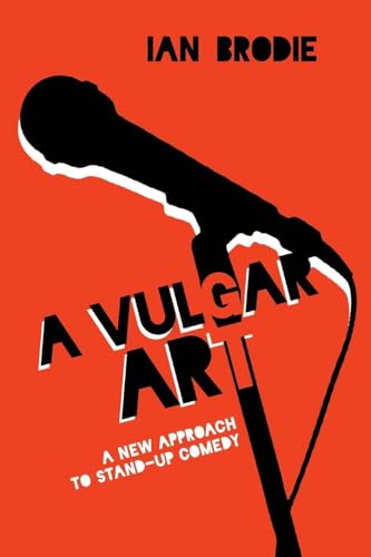 9781496807946: A Vulgar Art: A New Approach to Stand-Up Comedy (Folklore Studies in a Multicultural World Series)