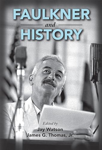 Imagen de archivo de Faulkner and History a la venta por ThriftBooks-Atlanta