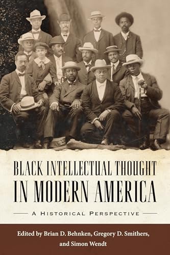 9781496813657: Black Intellectual Thought in Modern America: A Historical Perspective