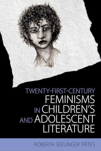 Stock image for Twenty-First-Century Feminisms in Children's and Adolescent Literature (Children's Literature Association Series) for sale by St Vincent de Paul of Lane County