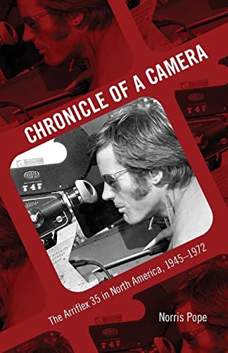Stock image for Chronicle of a Camera: The Arriflex 35 in North America, 1945 "1972 for sale by HPB-Red
