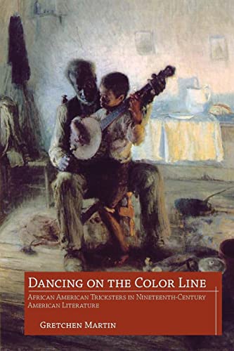 9781496814746: Dancing on the Color Line: African American Tricksters in Nineteenth-Century American Literature