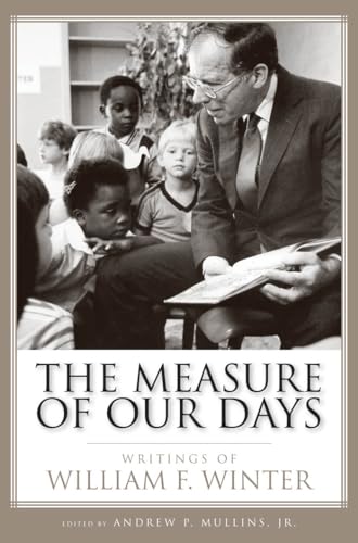 Stock image for The Measure of Our Days: Writings of William F. Winter for sale by Midtown Scholar Bookstore