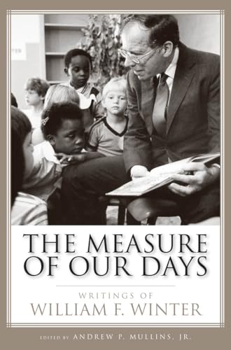 9781496814821: The Measure of Our Days: Writings of William F. Winter
