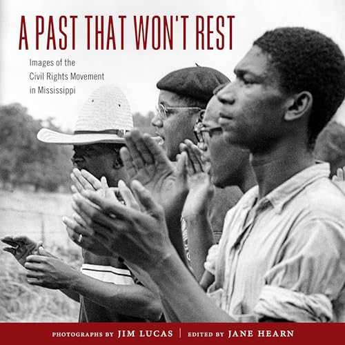 Beispielbild fr A Past That Won't Rest: Images of the Civil Rights Movement in Mississippi zum Verkauf von Midtown Scholar Bookstore