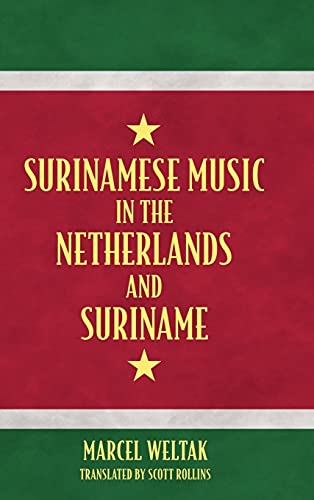 Imagen de archivo de Surinamese Music in the Netherlands and Suriname (Caribbean Studies Series) a la venta por Literary Cat Books