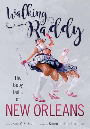 Beispielbild fr Walking Raddy: The Baby Dolls of New Orleans zum Verkauf von Revaluation Books