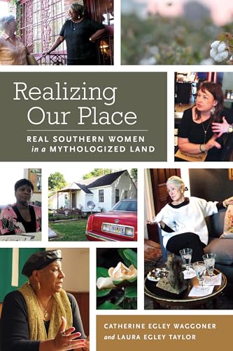9781496817587: Realizing Our Place: Real Southern Women in a Mythologized Land
