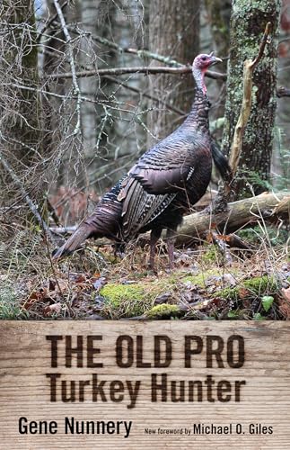 9781496819994: The Old Pro Turkey Hunter