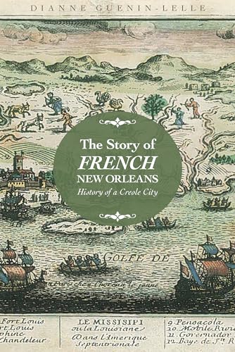 Stock image for The Story of French New Orleans: History of a Creole City for sale by Midtown Scholar Bookstore