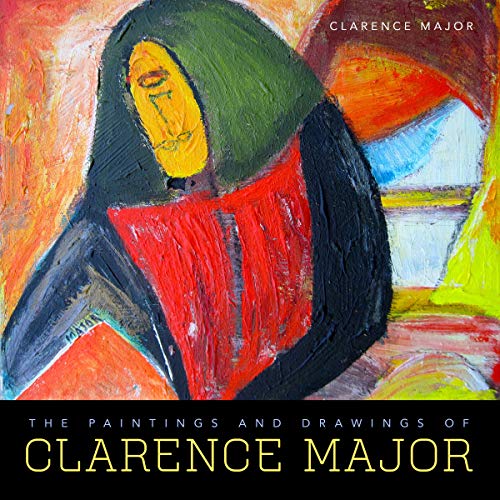 Imagen de archivo de The Paintings and Drawings of Clarence Major a la venta por Better World Books