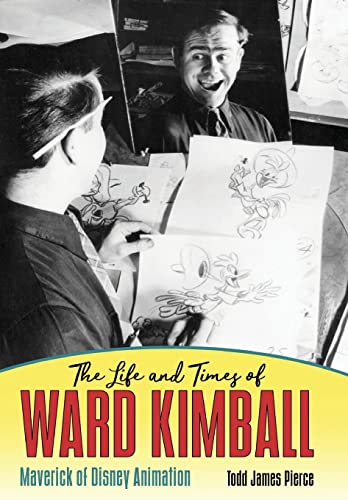 Imagen de archivo de The Life and Times of Ward Kimball: Maverick of Disney Animation a la venta por Wonder Book