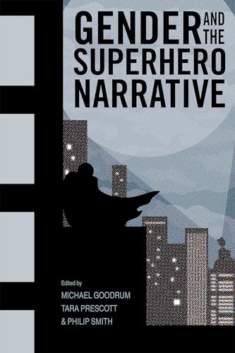 Beispielbild fr Gender and the Superhero Narrative zum Verkauf von Midtown Scholar Bookstore