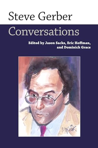 Beispielbild fr Steve Gerber: Conversations (Conversations with Comic Artists Series) zum Verkauf von Midtown Scholar Bookstore