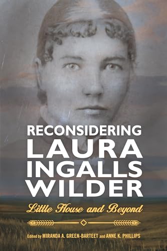 Beispielbild fr Reconsidering Laura Ingalls Wilder: Little House and Beyond (Children's Literature Association Series) zum Verkauf von BooksRun