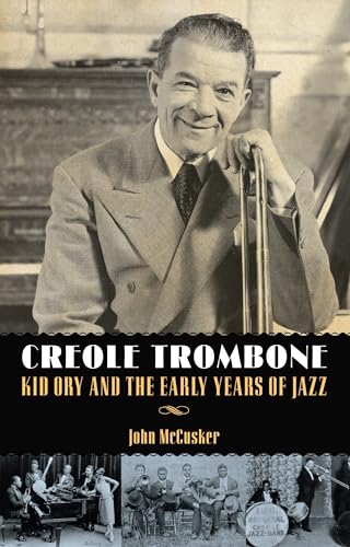 9781496823427: Creole Trombone: Kid Ory and the Early Years of Jazz (American Made Music Series)