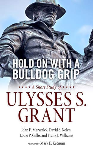 9781496824110: Hold On with a Bulldog Grip: A Short Study of Ulysses S. Grant