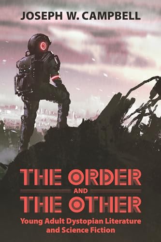 9781496824738: The Order and the Other: Young Adult Dystopian Literature and Science Fiction