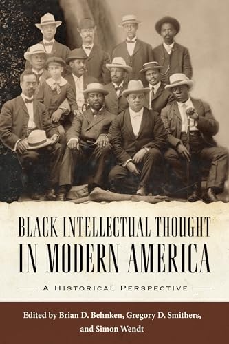 Imagen de archivo de Black Intellectual Thought in Modern America: A Historical Perspective (Margaret Walker Alexander Series in African American Studies) a la venta por Books From California