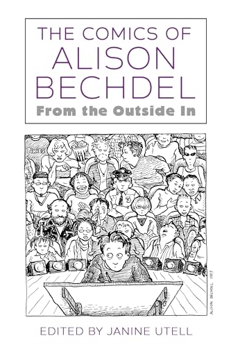 

The Comics of Alison Bechdel: From the Outside In (Critical Approaches to Comics Artists Series)