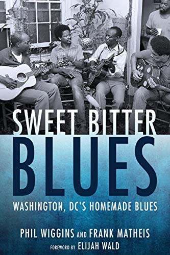 Beispielbild fr Sweet Bitter Blues: Washington, DC's Homemade Blues (American Made Music Series) zum Verkauf von Save With Sam