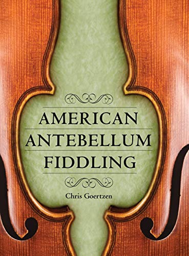 Imagen de archivo de American Antebellum Fiddling (American Made Music Series) a la venta por Midtown Scholar Bookstore