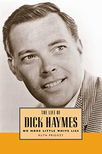 Stock image for The Life of Dick Haymes: No More Little White Lies (Hollywood Legends Series) for sale by Lucky's Textbooks