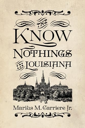 Stock image for The Know Nothings in Louisiana for sale by Books Unplugged