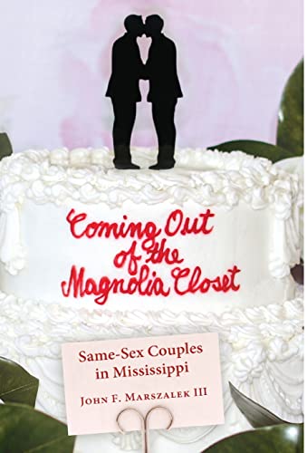 9781496829115: Coming Out of the Magnolia Closet: Same-Sex Couples in Mississippi