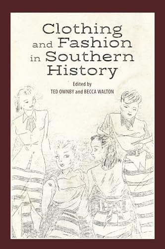 Stock image for Clothing and Fashion in Southern History for sale by GF Books, Inc.