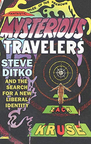 Stock image for Mysterious Travelers: Steve Ditko and the Search for a New Liberal Identity (Great Comics Artists Series) for sale by BooksRun