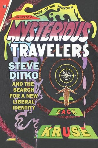 Stock image for Mysterious Travelers: Steve Ditko and the Search for a New Liberal Identity (Great Comics Artists Series) for sale by GF Books, Inc.