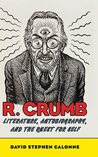 9781496831859: R. Crumb: Literature, Autobiography, and the Quest for Self