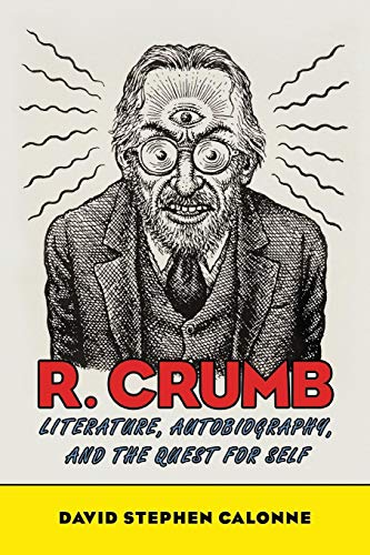 9781496831866: R. Crumb: Literature, Autobiography, and the Quest for Self