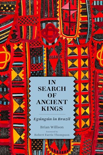 9781496834454: In Search of Ancient Kings: Egngn in Brazil