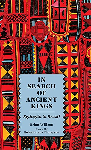 Stock image for In Search of Ancient Kings: Egngn in Brazil for sale by Lucky's Textbooks