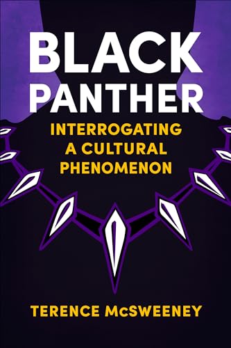 Stock image for Black Panther: Interrogating a Cultural Phenomenon (Reframing Hollywood) for sale by Save With Sam