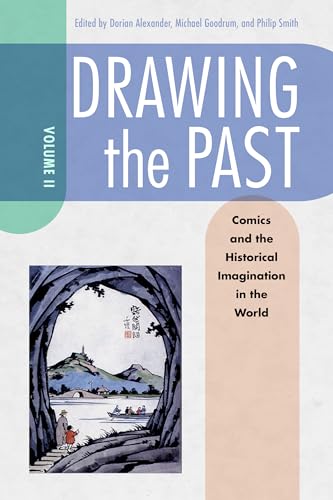 Imagen de archivo de Drawing the Past, Volume 2: Comics and the Historical Imagination in the World a la venta por Housing Works Online Bookstore