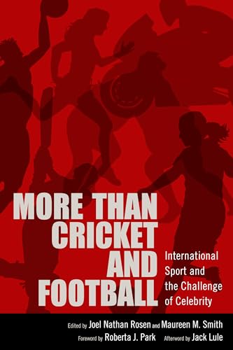 Stock image for More than Cricket and Football: International Sport and the Challenge of Celebrity for sale by Revaluation Books