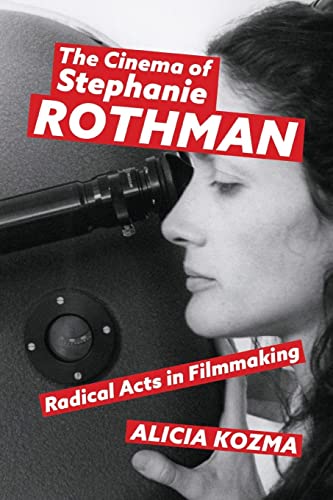 Imagen de archivo de The Cinema of Stephanie Rothman: Radical Acts in Filmmaking a la venta por suffolkbooks
