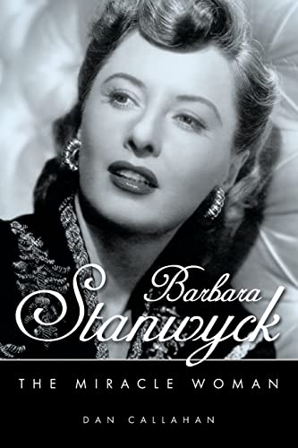 Barbara Stanwyck - Dan Callahan