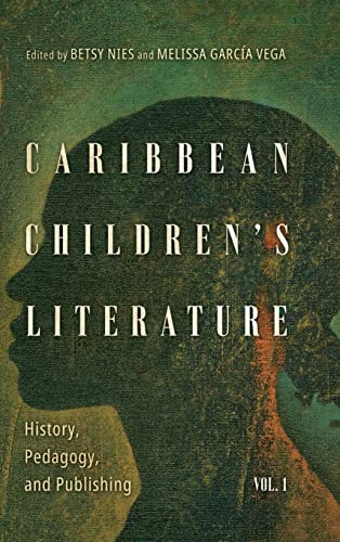 Beispielbild fr Caribbean Children's Literature. Volume 1 History, Pedagogy, and Publishing zum Verkauf von Blackwell's