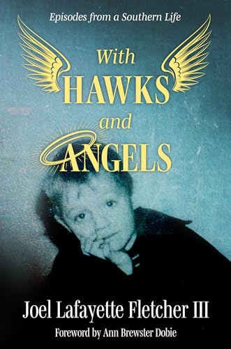 Stock image for With Hawks and Angels: Episodes from a Southern Life (Willie Morris Books in Memoir and Biography) for sale by Books From California
