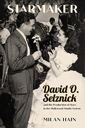 Beispielbild fr Starmaker: David O. Selznick and the Production of Stars in the Hollywood Studio System zum Verkauf von SecondSale